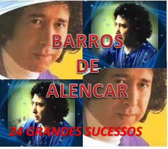 BARROS DE ALENCAR-MUSICAS INESQUECIVEIS